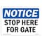 Signmission OSHA Notice Sign, Stop Here For Gate, 10in X 7in Rigid Plastic, 7" W, 10" L, Landscape OS-NS-P-710-L-18478 - alternate 1